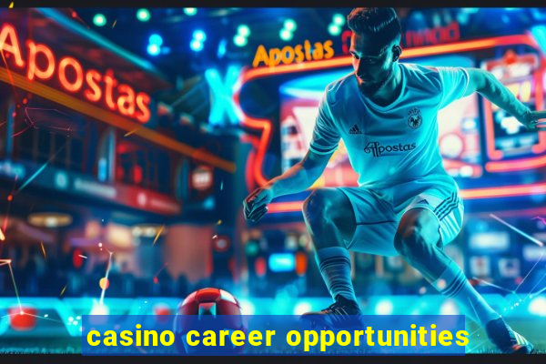 casino career opportunities