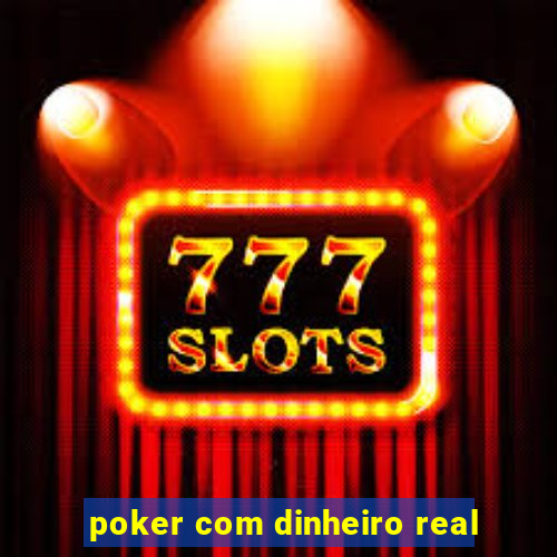 poker com dinheiro real