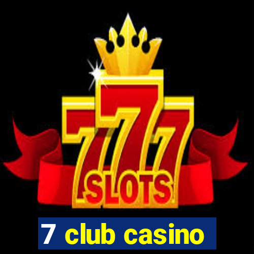 7 club casino