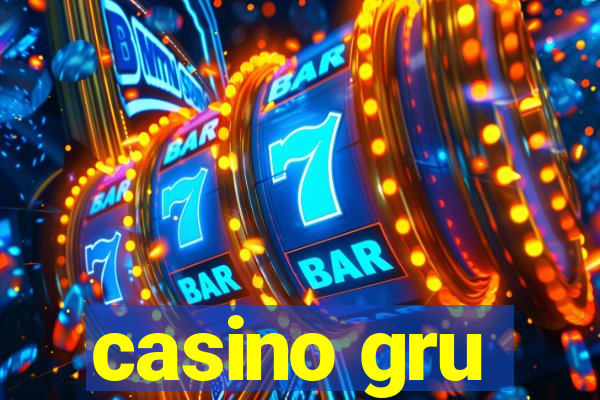 casino gru