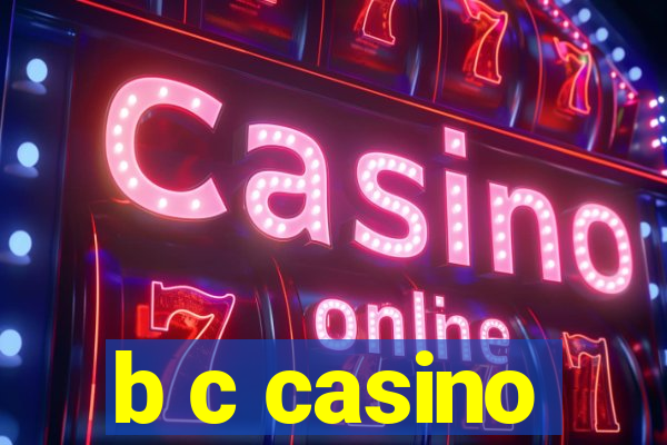 b c casino