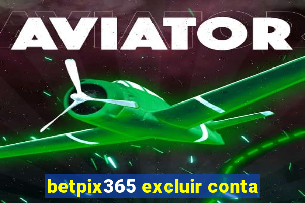 betpix365 excluir conta