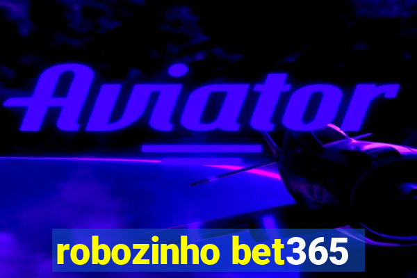 robozinho bet365