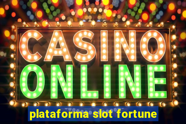 plataforma slot fortune