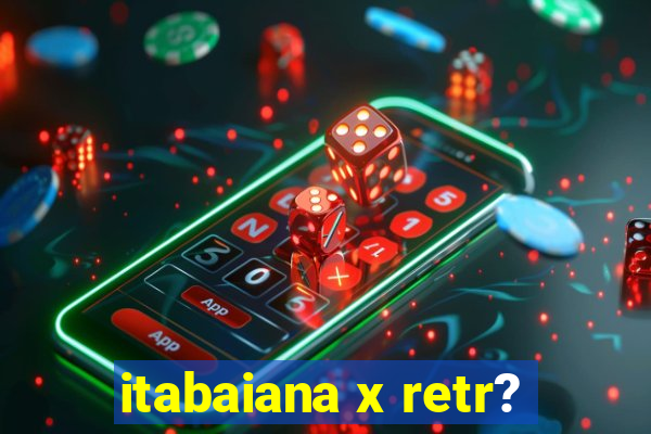 itabaiana x retr?