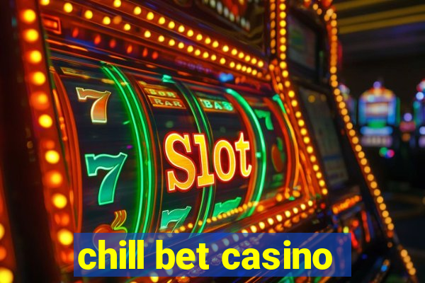 chill bet casino