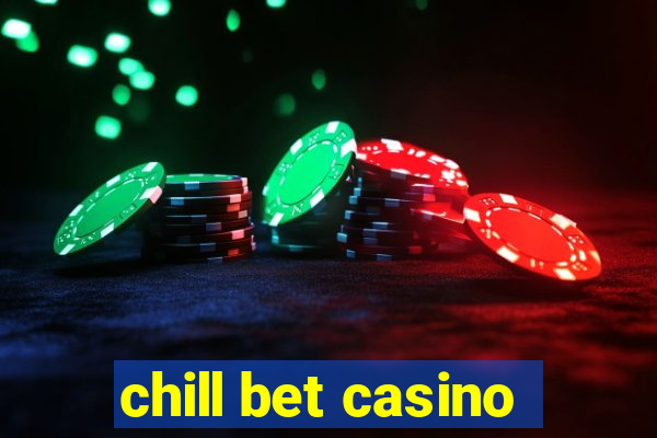 chill bet casino