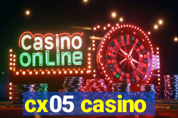 cx05 casino