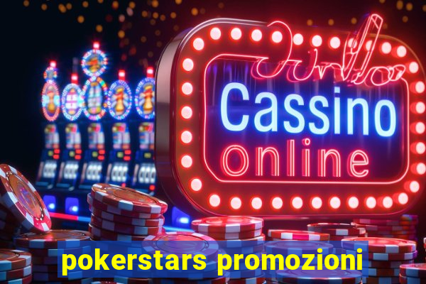 pokerstars promozioni