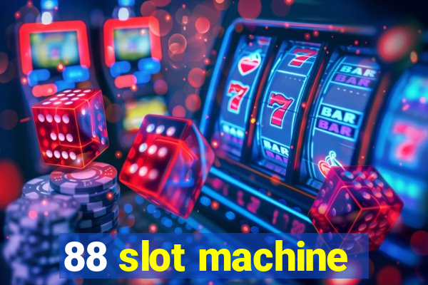 88 slot machine