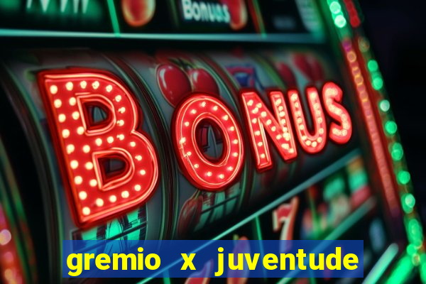 gremio x juventude ao vivo online