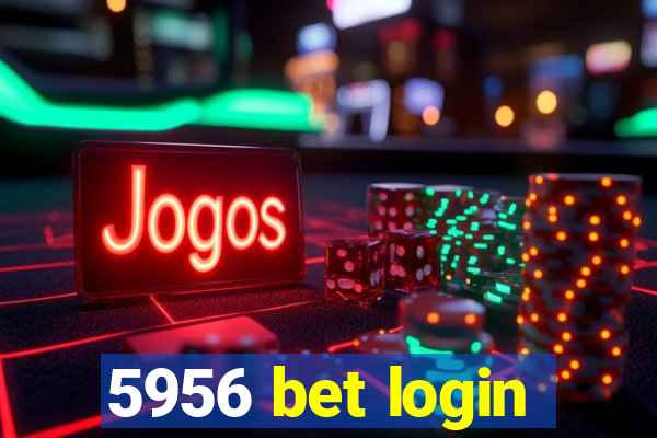 5956 bet login