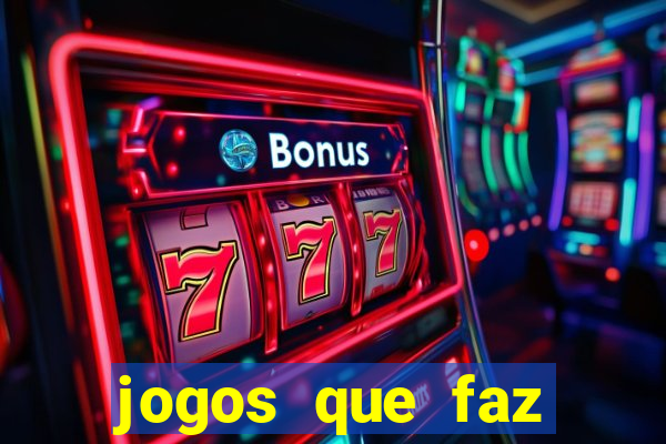 jogos que faz ganhar dinheiro