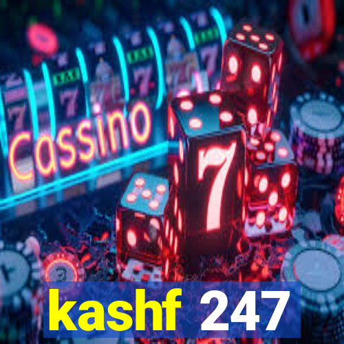 kashf 247