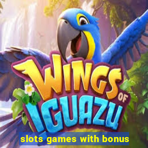 slots games with bonus