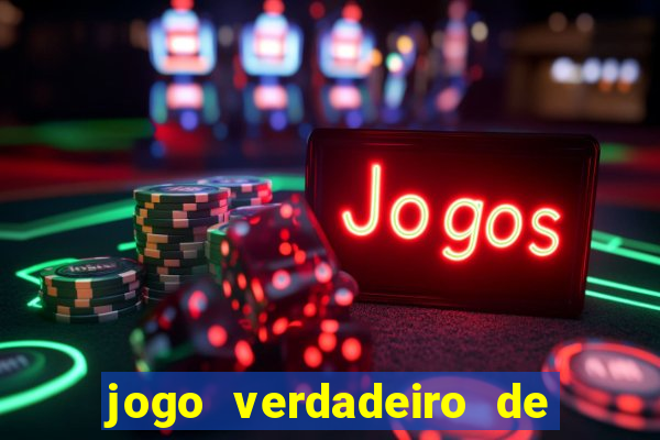 jogo verdadeiro de ganhar dinheiro