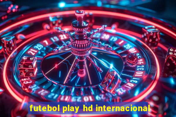 futebol play hd internacional