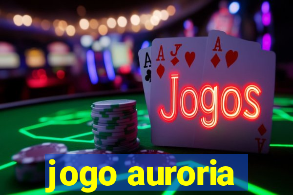 jogo auroria