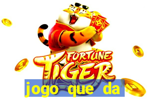 jogo que da dinheiro de vdd