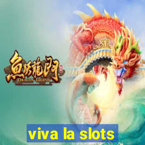 viva la slots