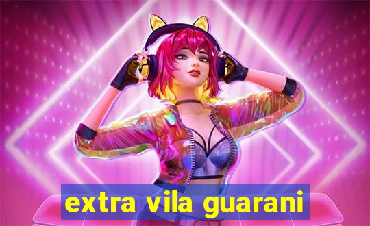 extra vila guarani