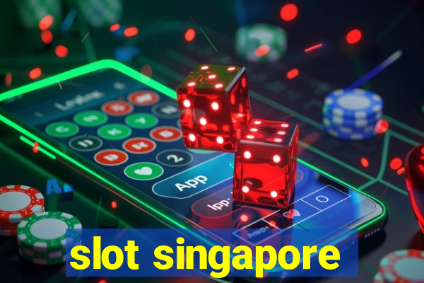 slot singapore