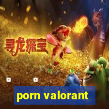 porn valorant