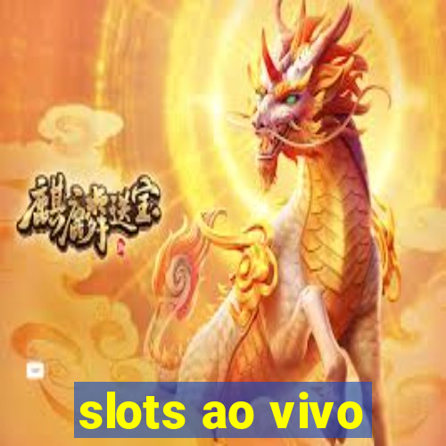 slots ao vivo