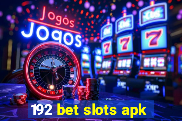 192 bet slots apk