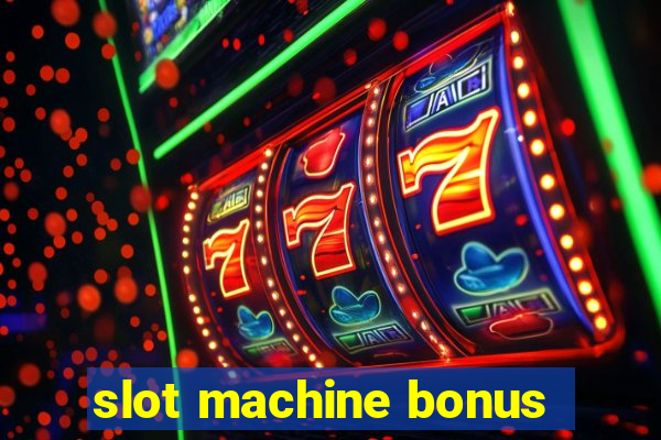 slot machine bonus