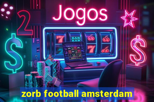 zorb football amsterdam