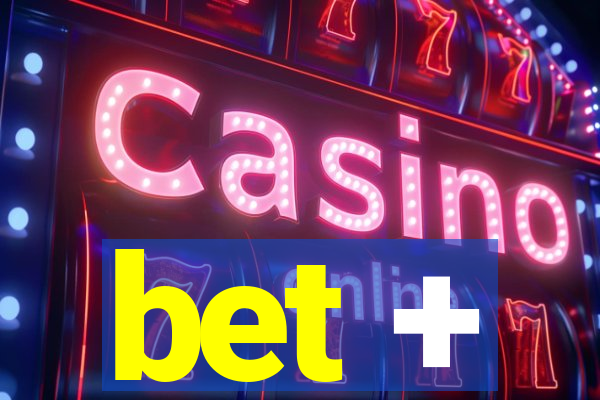 bet +