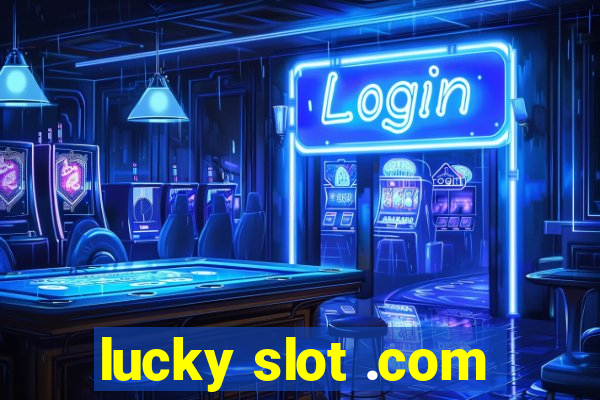 lucky slot .com