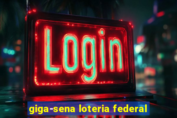 giga-sena loteria federal