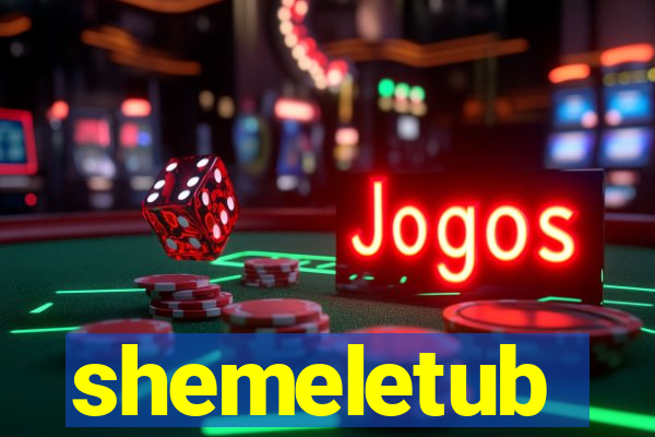 shemeletub