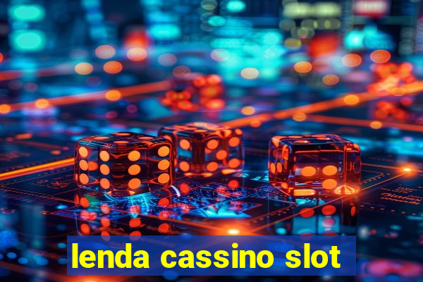 lenda cassino slot