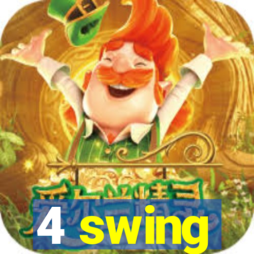 4 swing