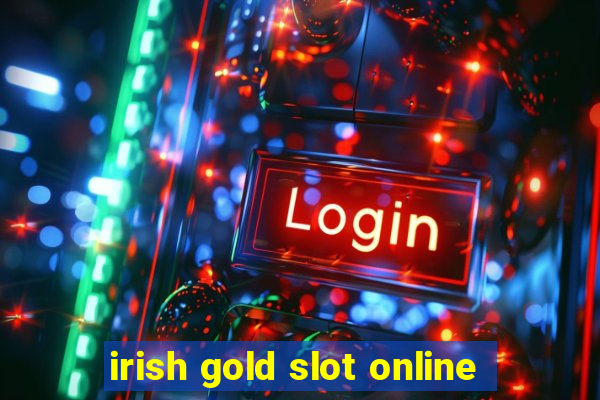 irish gold slot online