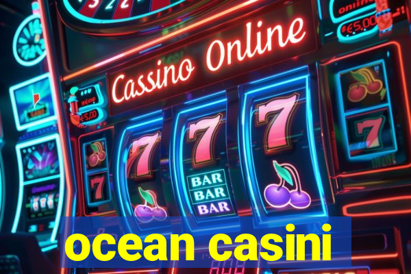 ocean casini