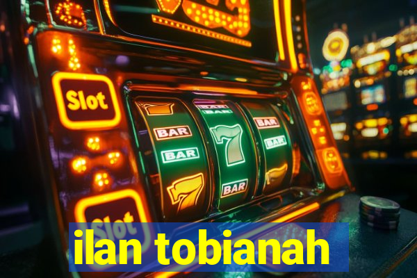 ilan tobianah