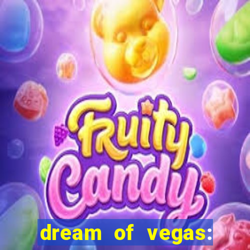 dream of vegas: slots casino