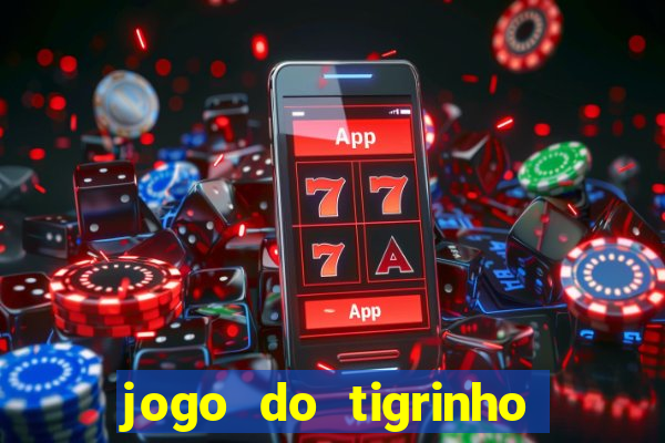 jogo do tigrinho pagando no cadastro