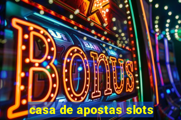 casa de apostas slots