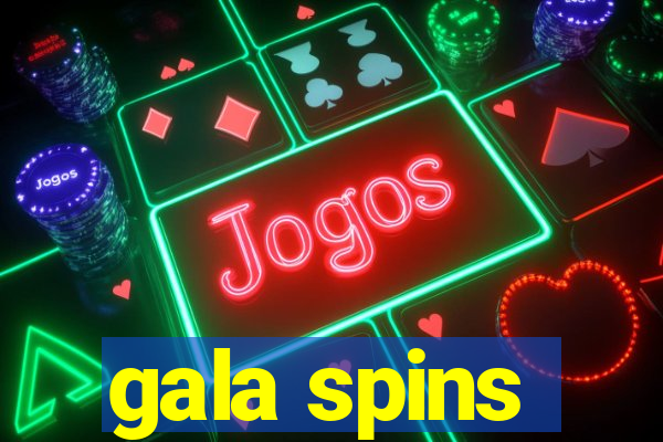 gala spins