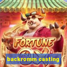 backromm casting