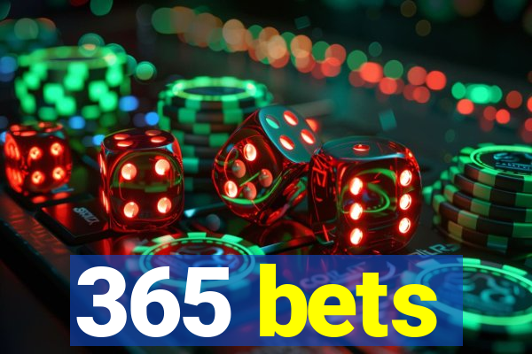 365 bets