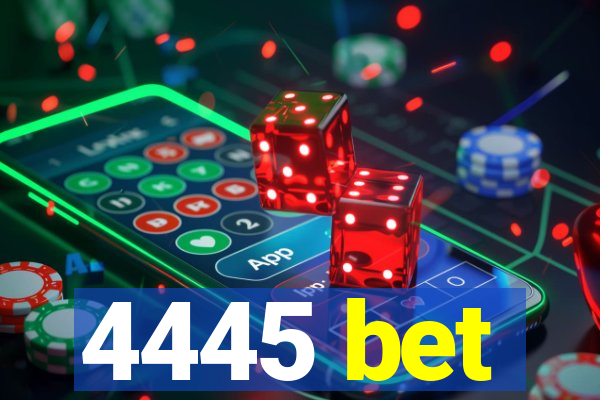 4445 bet