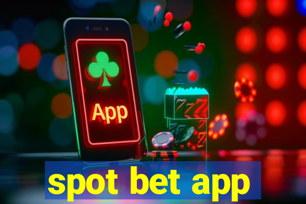 spot bet app