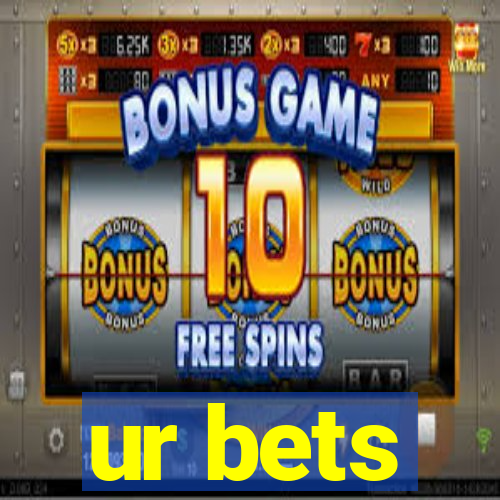 ur bets