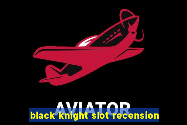 black knight slot recension